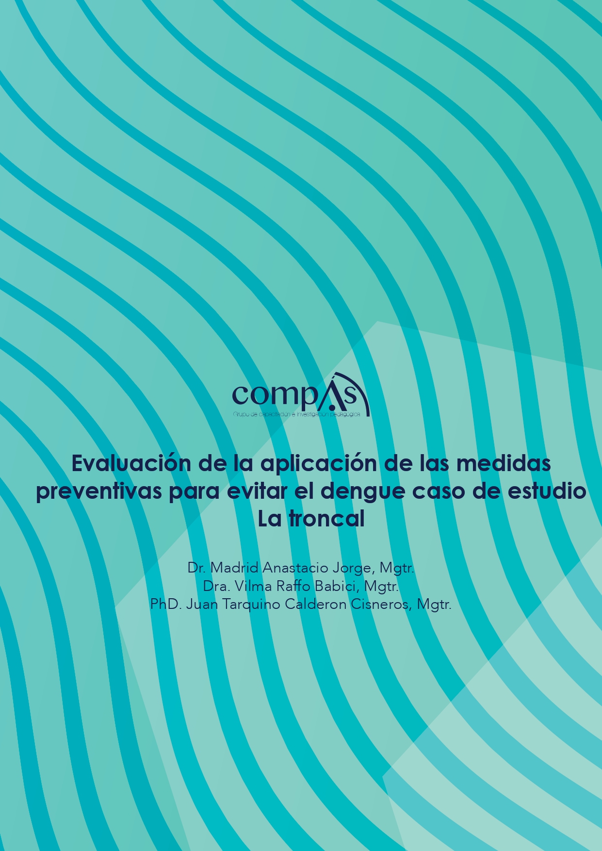 Imagen de portada del libro Evaluación de la aplicación de las medidas preventivas para evitar el dengue caso de estudio La troncal.