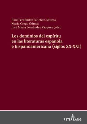 Imagen de portada del libro Los dominios del espíritu en las literaturas española e hispanoamericana (siglos XX-XXI)