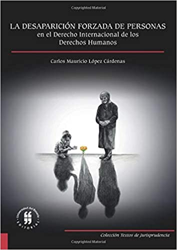 Imagen de portada del libro La desaparición forzada de personas en el Derecho Internacional de los Derechos Humanos