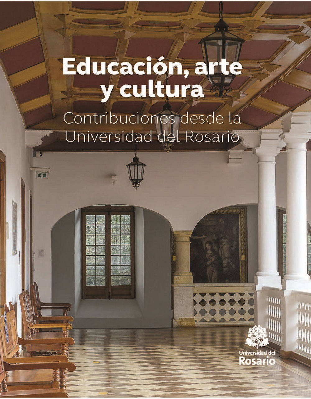 Imagen de portada del libro Educación, arte y cultura. Contribuciones desde la Universidad del Rosario