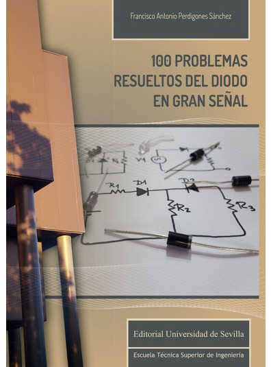 Imagen de portada del libro 100 problemas resueltos del diodo en gran señal