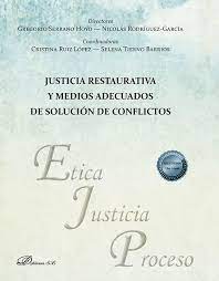 Imagen de portada del libro Justicia restaurativa y medios adecuados de solución de conflictos