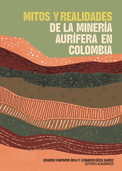 Imagen de portada del libro Mitos y realidades de la minería aurífera en Colombia