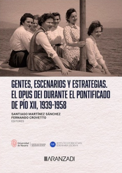 Imagen de portada del libro Gentes, escenarios y estrategias. El Opus Dei durante el pontificado de Pío XII, 1939-1958