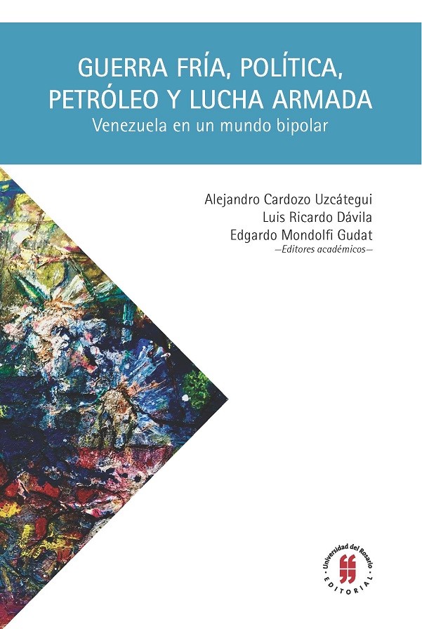 Imagen de portada del libro Guerra Fría, política, petróleo y lucha armada. Venezuela en un mundo bipolar