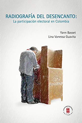 Imagen de portada del libro Radiografía del desencanto. La participación electoral en Colombia