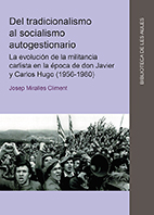 Imagen de portada del libro Del tradicionalismo al socialismo autogestionario. La evolución de la militancia carlista en la época de don Javier y Carlos Hugo (1956-1980)