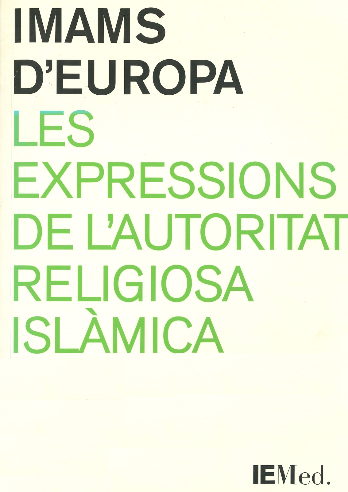 Imagen de portada del libro Imams d'Europa. Les expressions de l'autoritat religiosa islàmica