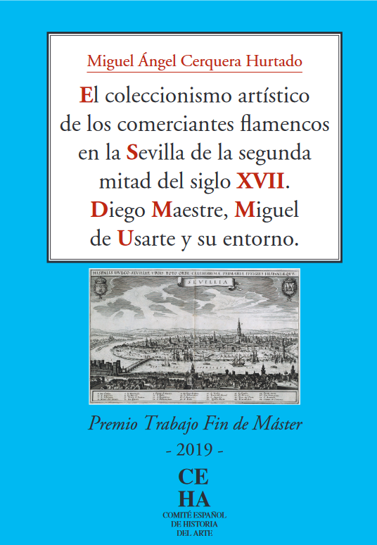 Imagen de portada del libro El coleccionismo artístico de los comerciantes flamencos en la Sevilla de la segunda mitad del siglo XVII. Diego Maestre, Miguel de Usarte y su entorno.