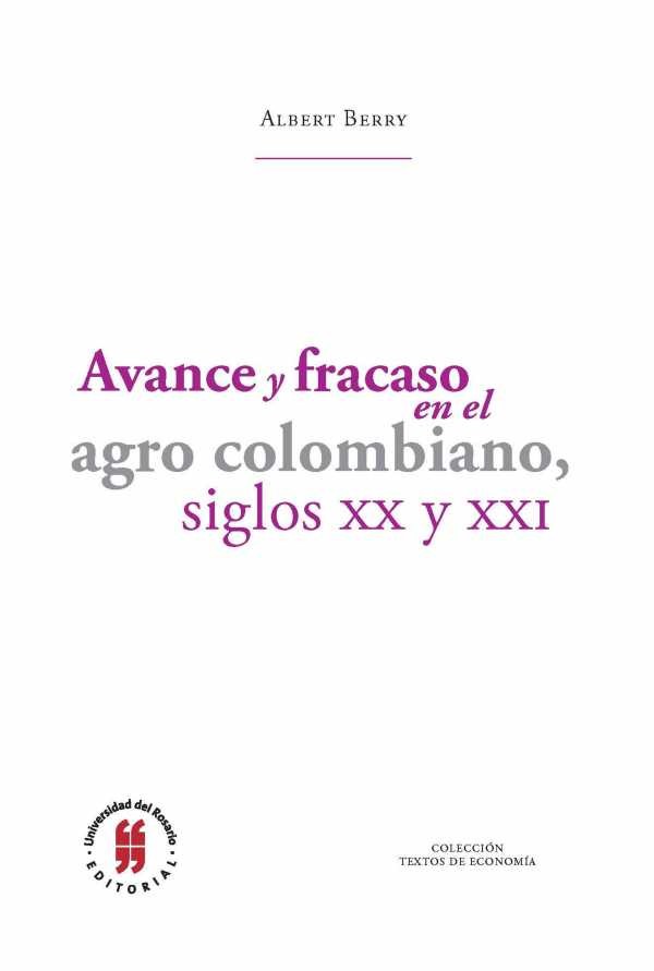 Imagen de portada del libro Avance y fracaso en el agro colombiano, siglos XX y XXI