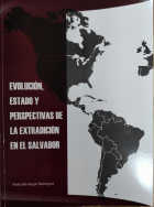Imagen de portada del libro Evolución, estado y perspectivas de la extradición en El Salvador