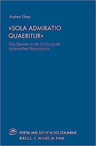 Imagen de portada del libro ›Sola admiratio quaeritur‹. Das Staunen in der Dichtung der italienischen Renaissance