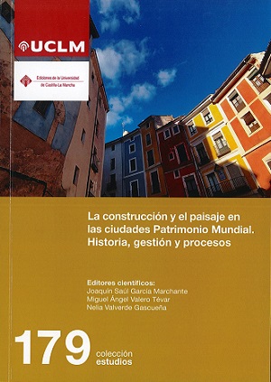 Imagen de portada del libro La construcción y el paisaje en las ciudades Patrimonio Mundial