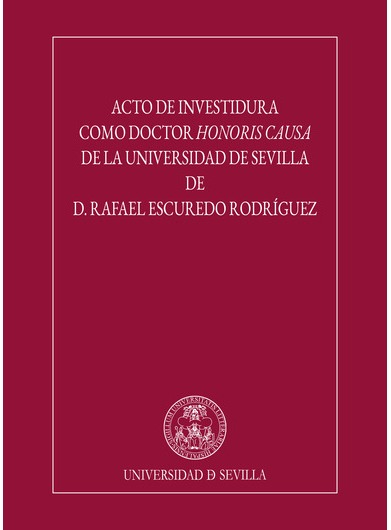 Imagen de portada del libro Acto de investidura como doctor honoris causa de la Universidad de Sevilla de D. Rafael Escuredo Rodríguez