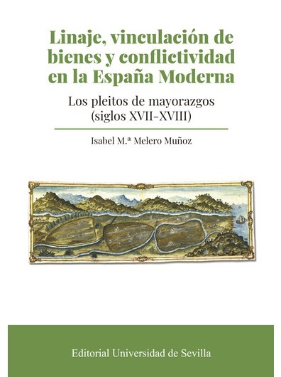 Imagen de portada del libro Linaje, vinculación de bienes y conflictividad en la España Moderna