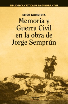 Imagen de portada del libro Memoria y Guerra Civil en la obra de Jorge Semprún