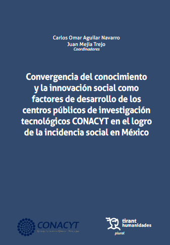 Imagen de portada del libro Convergencia del conocimiento y la innovación social como factores de desarrollo de los centros públicos de investigación tecnológicos CONACYT en el logro de la incidencia social en México