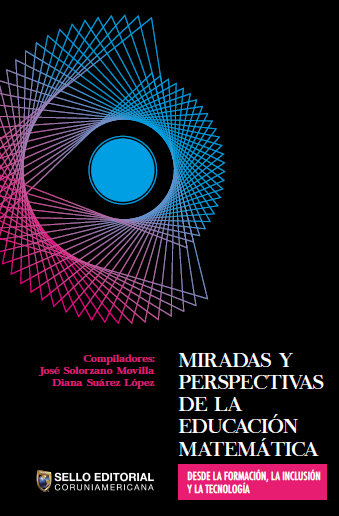 Imagen de portada del libro Miradas y perspectivas de la educación matemática desde la formación, la inclusión y la tecnología