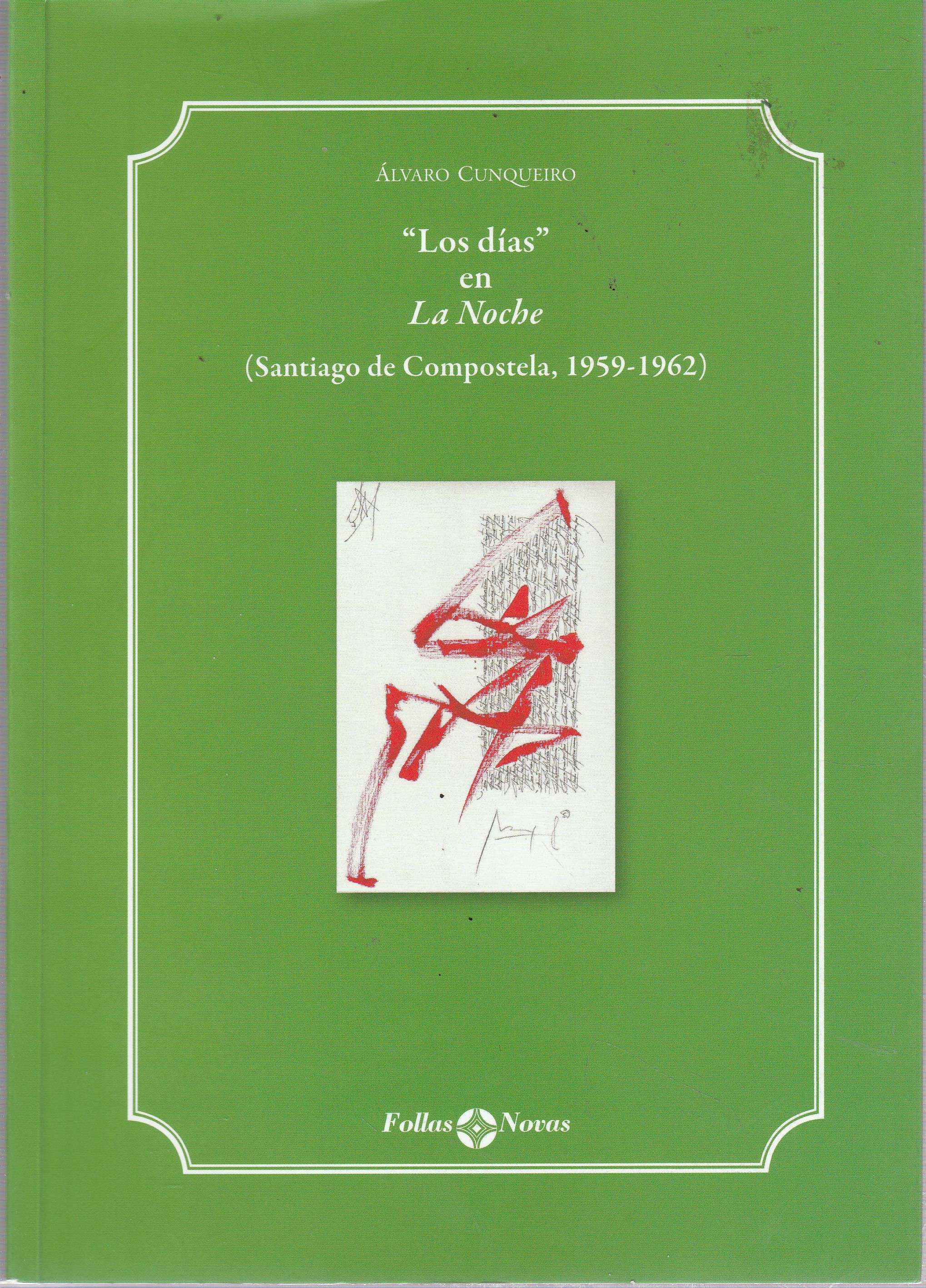 Imagen de portada del libro Los días en La Noche (Santiago de Compostela, 1959-1962)