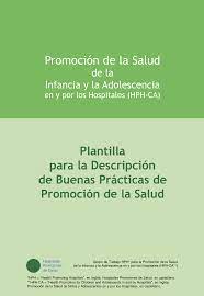 Imagen de portada del libro Promoción de la salud de la infancia y la adolescencia en y por los hospitales (HPH-CA). Plantilla para la descripción de buenas prácticas de promoción de la salud