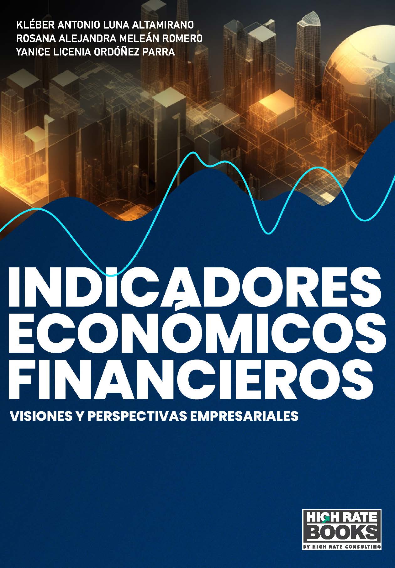 Imagen de portada del libro Indicadores económicos financieros. Visiones y perspectivas empresariales
