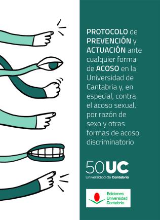 Imagen de portada del libro Protocolo de prevención y actuación ante cualquier forma de acoso en la Universidad de Cantabria y, en especial, contra el acoso sexual, por razón de sexo y otras formas de acoso discriminatorio