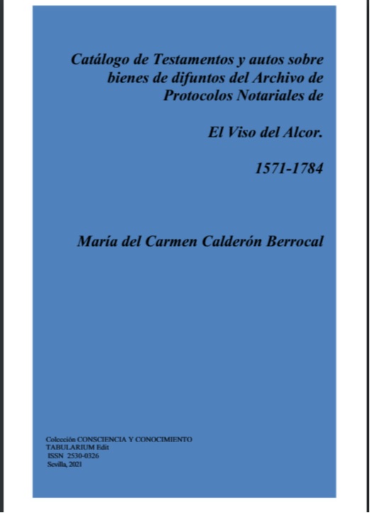 Imagen de portada del libro Catálogos de testamentos y autos sobre bienes de difuntos del Archivo de Protocolos notariales de El Viso del Alcor 1571 - 1784