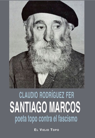 Imagen de portada del libro Santiago Marcos, poeta topo contra el fascismo
