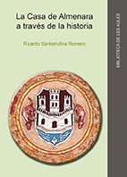 Imagen de portada del libro La casa de Almenara a través de la historia (s. XIII-XVIII)