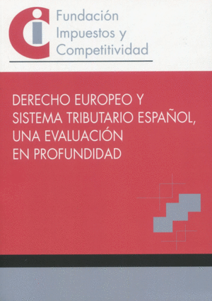 Imagen de portada del libro Derecho europeo y sistema tributario español, una evaluación en profundidad