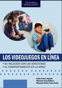 Imagen de portada del libro Los videojuegos en línea y su relación con las adicciones y el comportamiento en la niñez