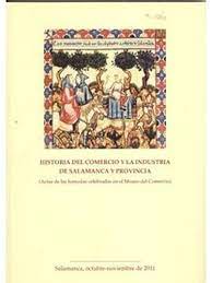 Imagen de portada del libro Historia del comercio y la industria de Salamanca y provincia