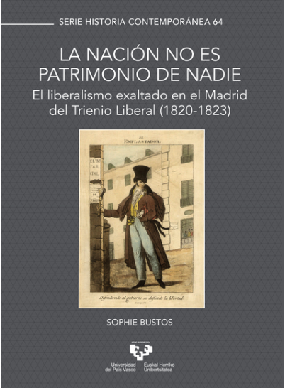 Imagen de portada del libro La nación no es patrimonio de nadie. El liberalismo exaltado en el Madrid del Trienio Liberal (1820-1823)