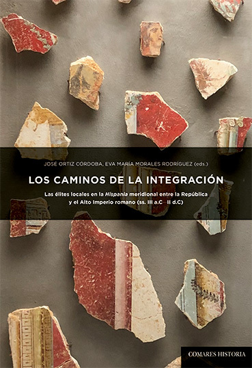Imagen de portada del libro Los caminos de la integración: las élites locales en la Hispania meridional