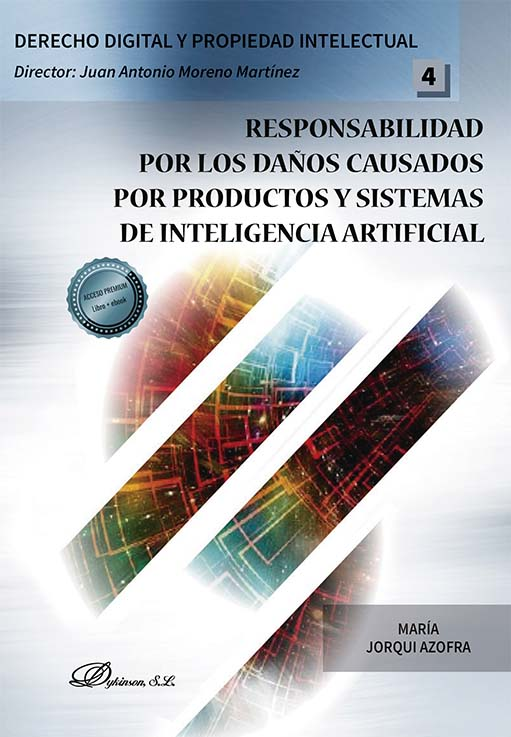 Imagen de portada del libro Responsabilidad por los daños causados por productos y sistemas de inteligencia artificial