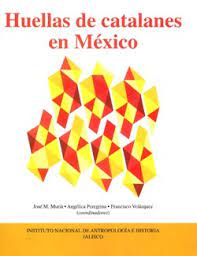 Imagen de portada del libro Huellas de catalanes en México