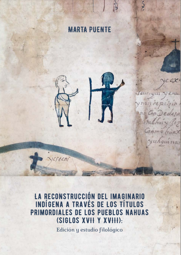 Imagen de portada del libro La reconstrucción del imaginario indígena a través de los Títulos primordiales de los pueblos nahuas (siglos XVII y XVIII)