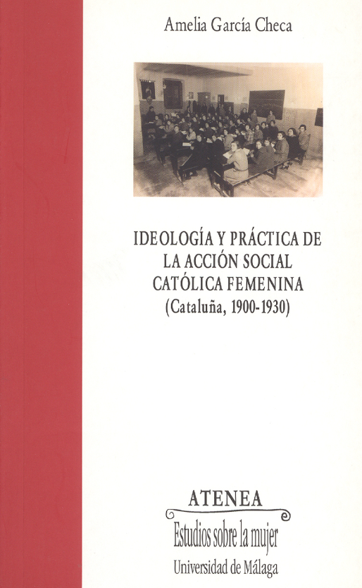 Imagen de portada del libro Ideología y práctica de la acción social católica femenina