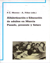 Imagen de portada del libro Alfabetización y educación de adultos en Murcia. Pasado, presente y futuro.