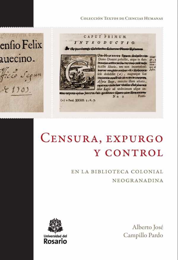 Imagen de portada del libro Censura, expurgo y control en la biblioteca colonial neogranadina