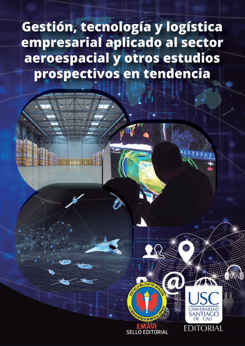 Imagen de portada del libro Gestión, tecnología y logística empresarial aplicado al sector aeroespacial y otros estudios prospectivos en tendencia