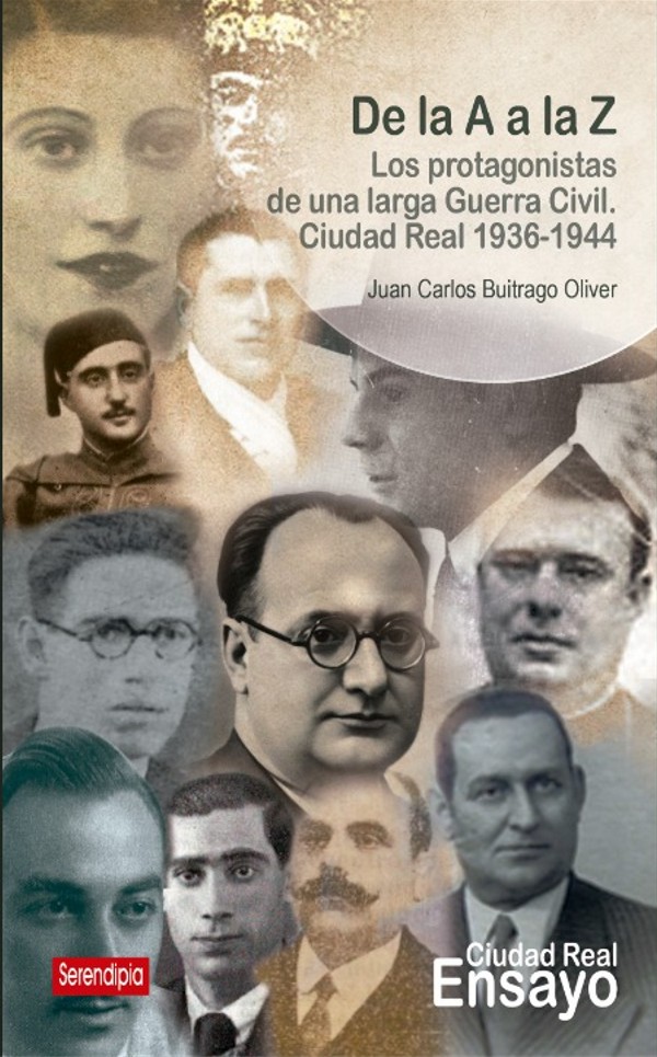 Imagen de portada del libro De la A a la Z. Los protagonistas de una larga Guerra Civil. Ciudad Real 1936-1944