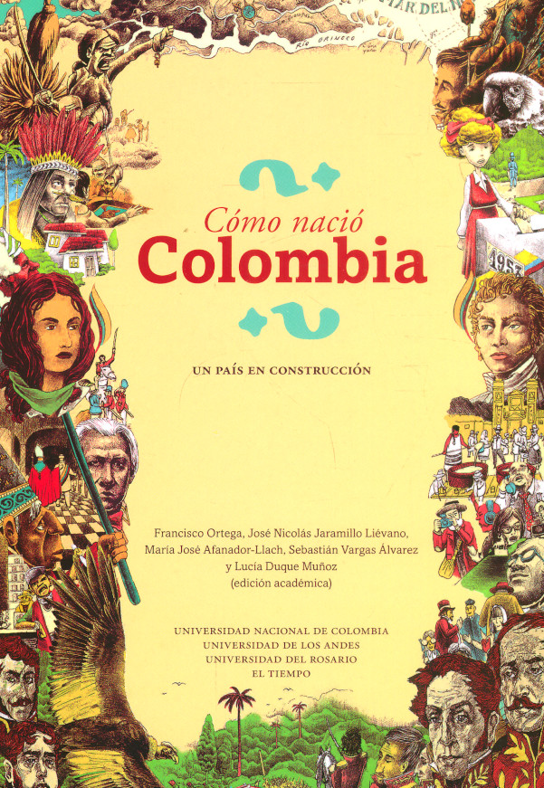 Imagen de portada del libro Cómo nació Colombia. Un país en construcción