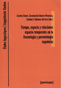 Imagen de portada del libro Tiempo, espacio y relaciones espacio-temporales en la fraseología y paremiología españolas