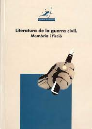 Imagen de portada del libro Literatura de la Guerra Civil: memòria i ficció