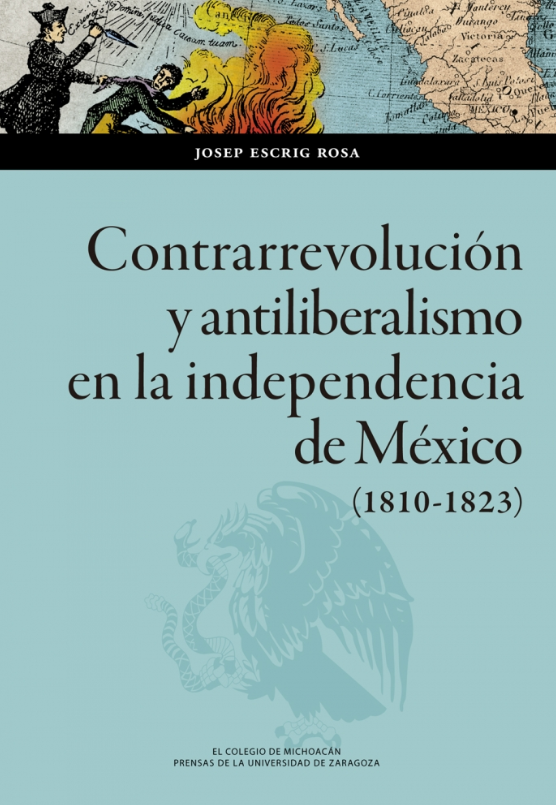 Imagen de portada del libro Contrarrevolución y antiliberalismo en la independencia de México (1810-1823)