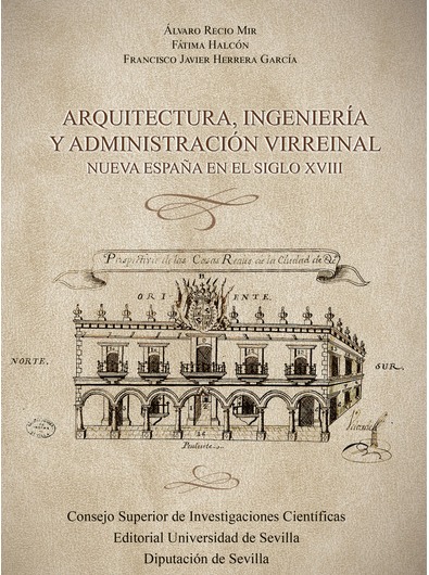 Imagen de portada del libro Arquitectura, ingeniería y administración virreinal