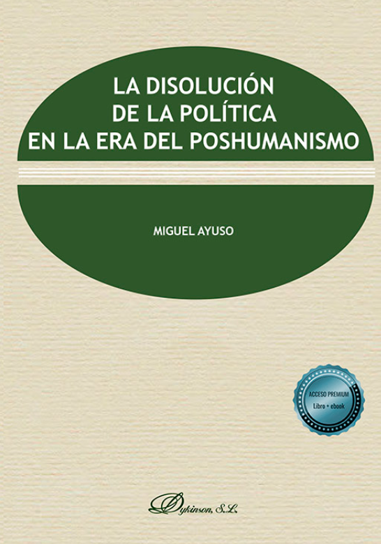Imagen de portada del libro La disolución de la política en la era del poshumanismo