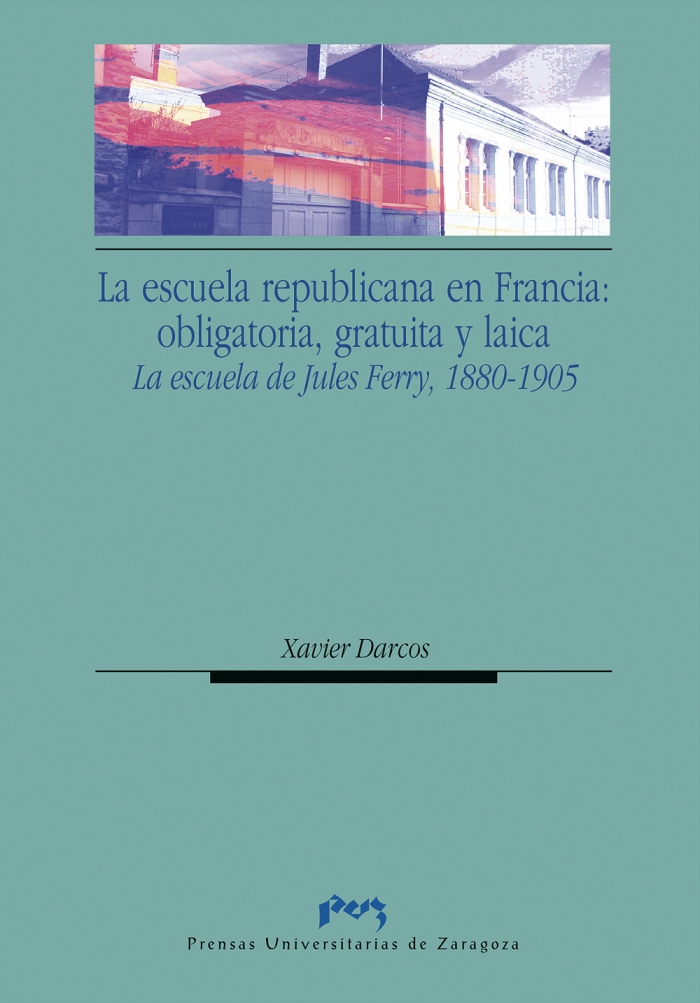 Imagen de portada del libro La escuela republicana en Francia, obligatoria, gratuita y laica