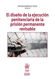 Imagen de portada del libro El diseño de la ejecución penitenciaria de la prisión permanente revisable